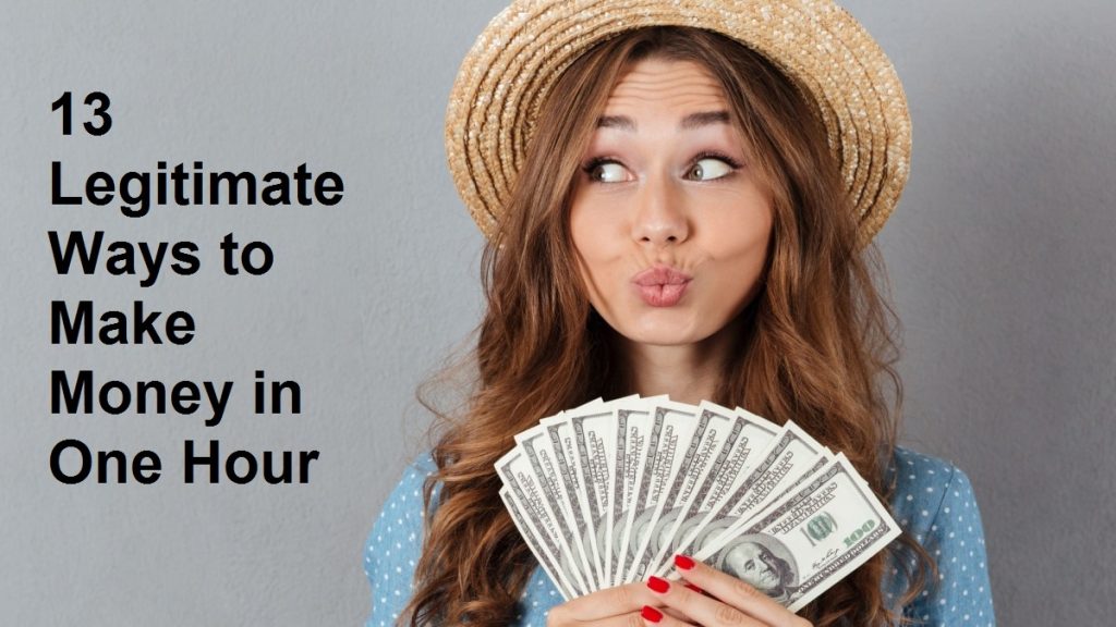 13 Legitimate Ways to Make Money in One Hour